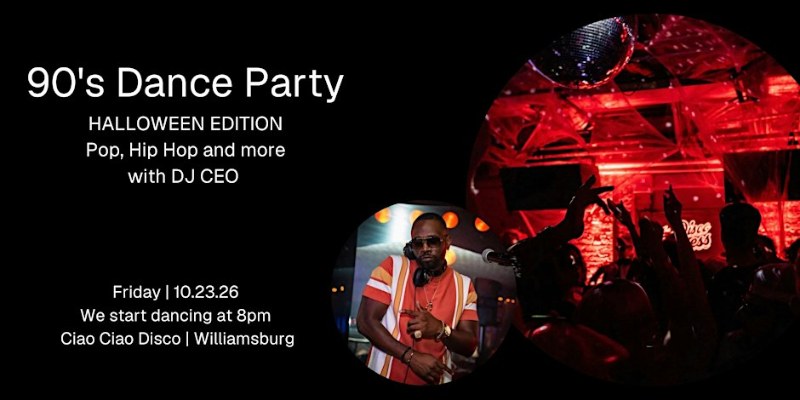 Flyer for the 90s Dance Party Halloween Edition at Ciao Ciao Disco in Williamsburg, Friday, October 23