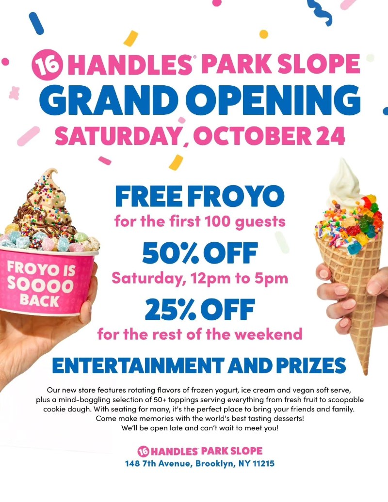 16 Handles Park Slope grand opening flyer: free froyo for the first 100 guests on Saturday, October 24