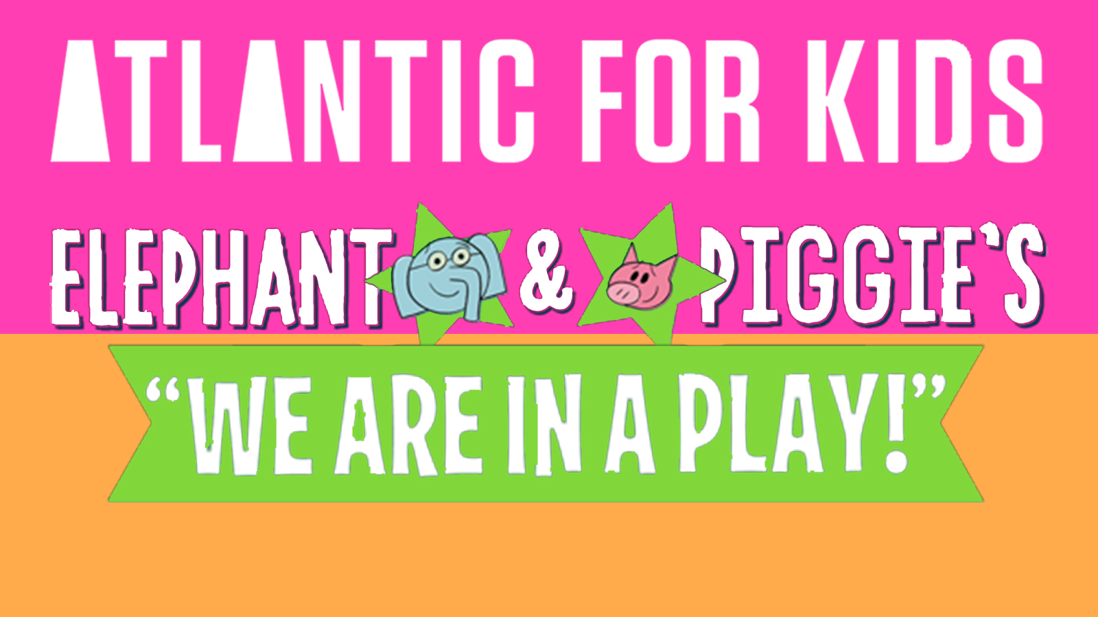 Elephant & Piggie’s “We Are In A Play!”