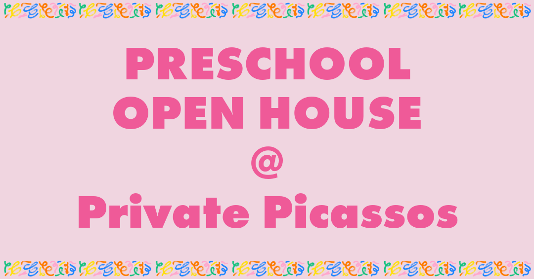 Preschool Open House @ Private Picassos