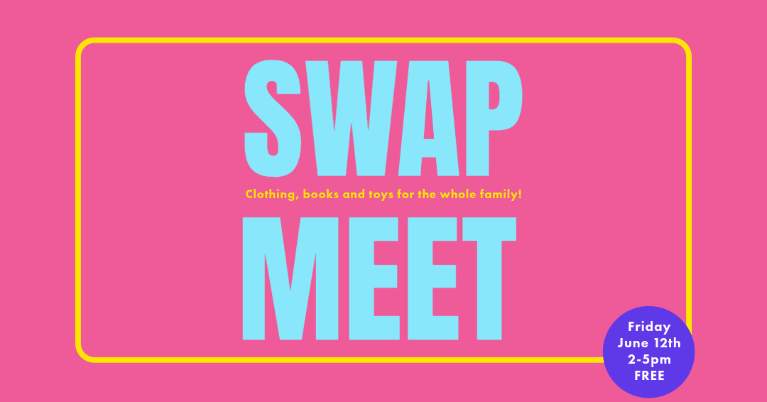 Swap Meet ~ Family Clothing & Book Swap!